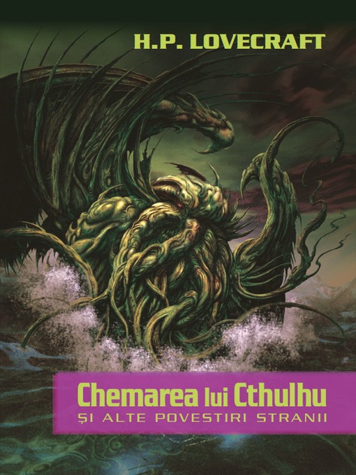 Title details for Chemarea lui Cthulhu și alte povestiri stranii by H.P. Lovecraft - Available